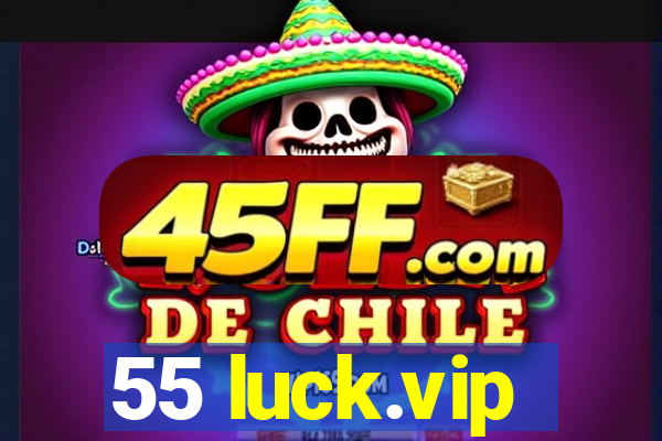 55 luck.vip